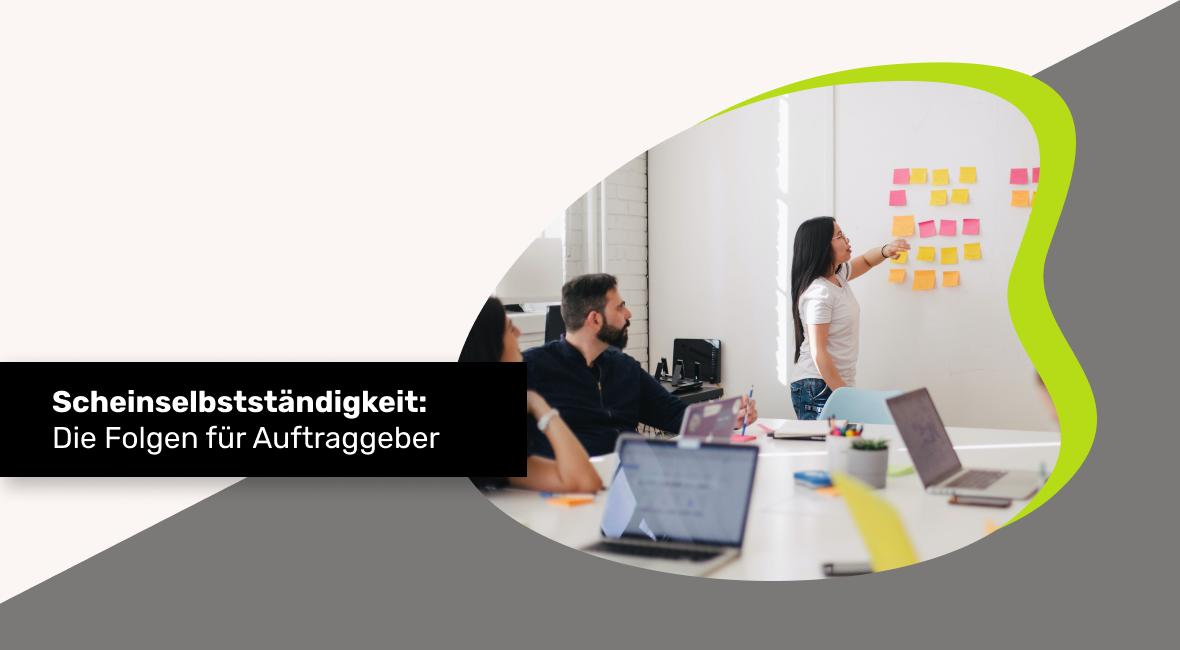 Scheinselbstständigkeit: Die Folgen für Auftraggeber Scheinselbstständigkeit: Die Folgen für Auftraggeber
